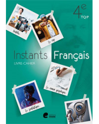 Instants Français 4e TQ/P - Livre-Cahier