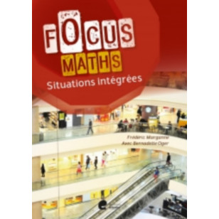 Focus Maths - Situations intégrées - Cahier